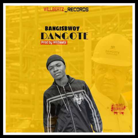 Bangisbwoy – Dangote