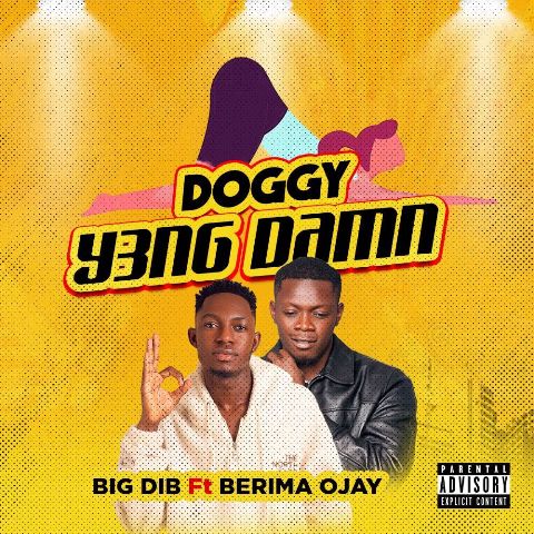 Big Dib Ft Ojay – Doggy Yeng Damn