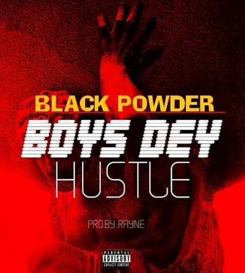 Black Powder – Boys Dey Hustle