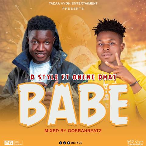 D Style Ft Ohene Dhat – Babe