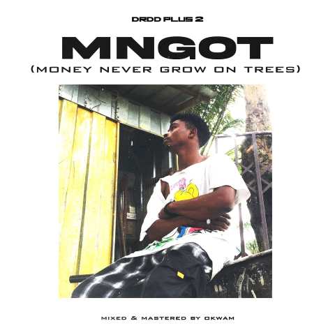 DRDD Plus 2 – Money Never Grow On Trees