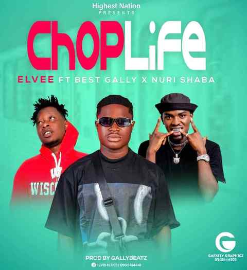 Elvee Ft Best Gally & Nurudeen Shaba – Chop Life