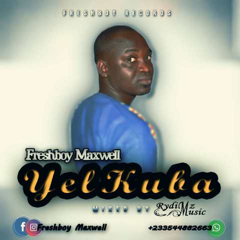 Freshboy Maxwel - Yelkuba