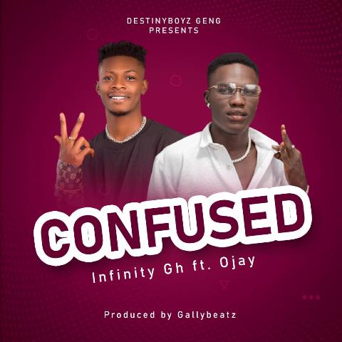 Infinity Gh Ft Ojay - Confused