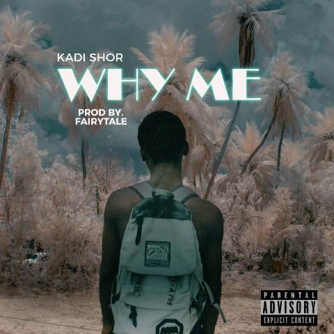 Kadi Shor – Why Me