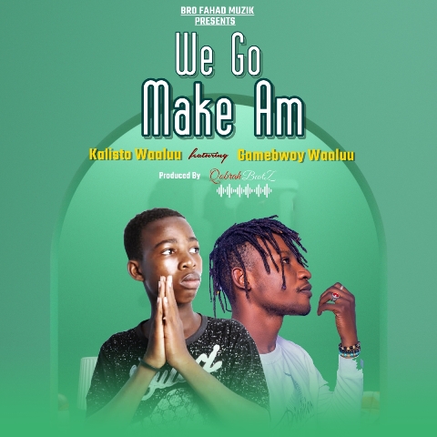Kalisto Waaluu Ft Gamebwoy Waaluu