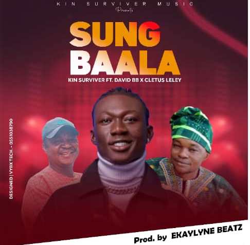 Kin Surviver Ft David BB & Cletus Leley – Sung Baala