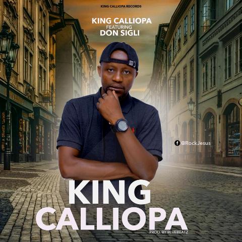 King Calliopa Ft Don Sigli