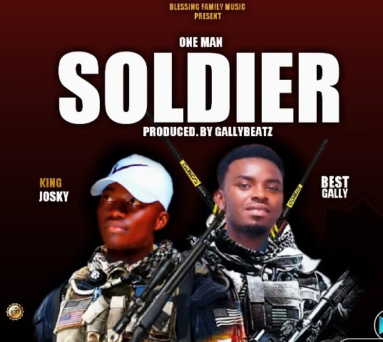 King Josky Ft Best Gally – One Man Soldier