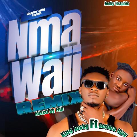 King Josky Ft Ojay - Nma Waii Remix
