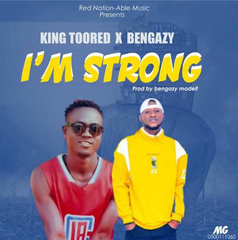 King TooRed Ft Bengazy - I'm Strong