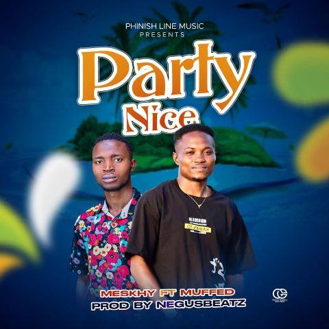 Meskhy Ft Mufeed – Party Nice