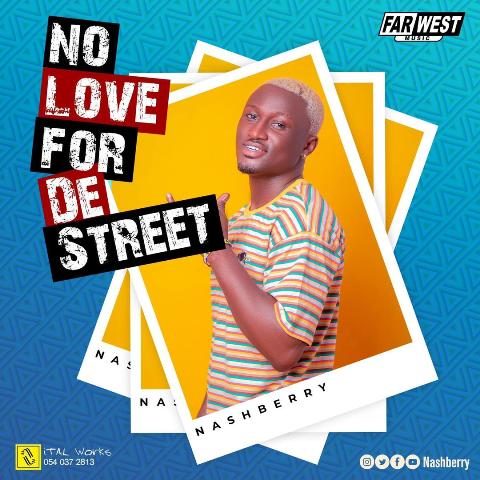 Nashberry – No Love For De Street