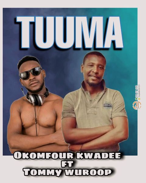 Okomfour Kwadee Ft Tommy Wuroop – Tuumma