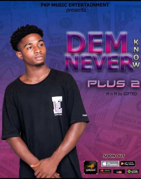 Plus 2 – Dem Never Know
