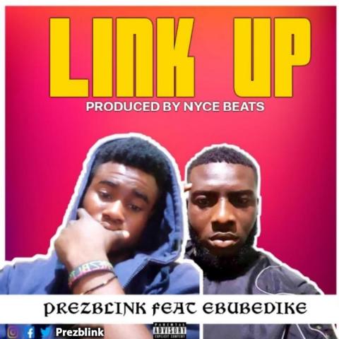 PrezBlink Ft Ebubedike