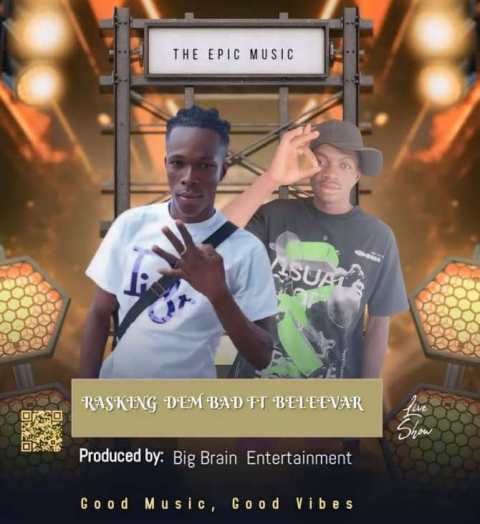 Rasking Ft Beleevar – Dem Bad