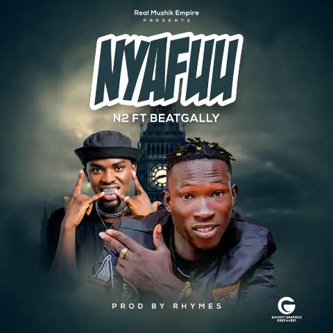 Real N2 Ft Best Gally – Nyafuu