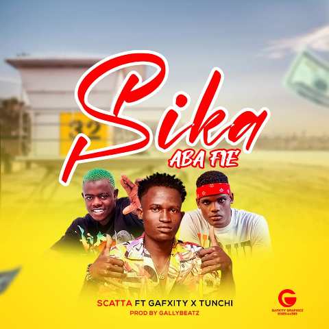 Scatta Ft Gafxity & Tunchi – Sika Aba Fie