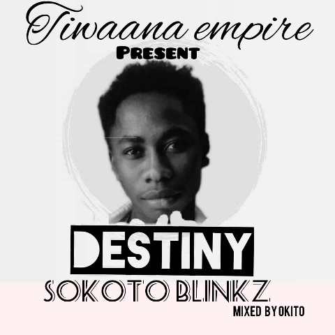 Sokoto Blinkz – Destiny