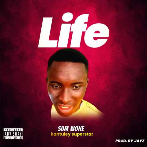 Sum wone – Life