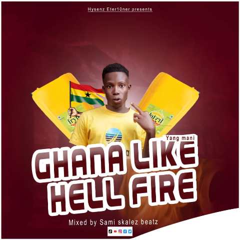 Yang Mani Vybez Ft Star-Guy - Ghana Like Hell Fire