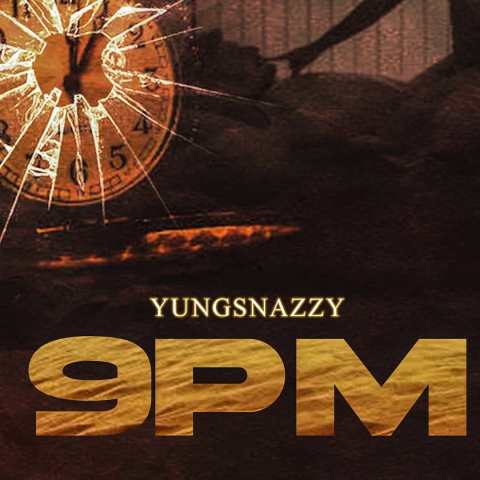 Yungsnazzy – 9pm